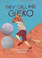 They Call Me Güero: A Border Kid's Poems