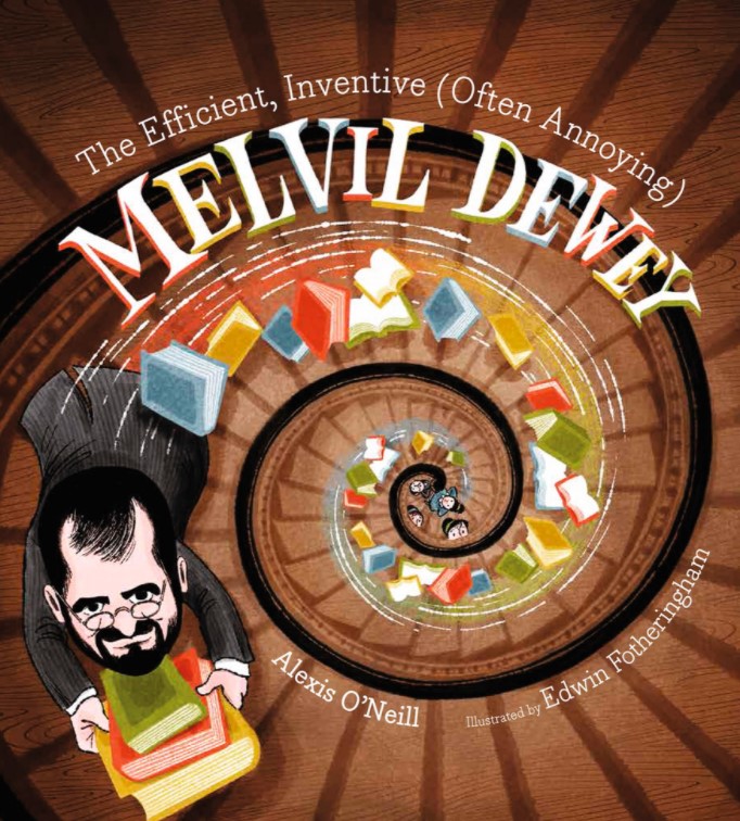 The Efficient, Inventive (Often Annoying) Melvil Dewey