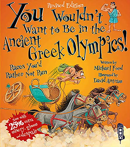 You Wouldn't Want to Be in the Ancient Greek Olympics!: Races You'd Rather Not Run