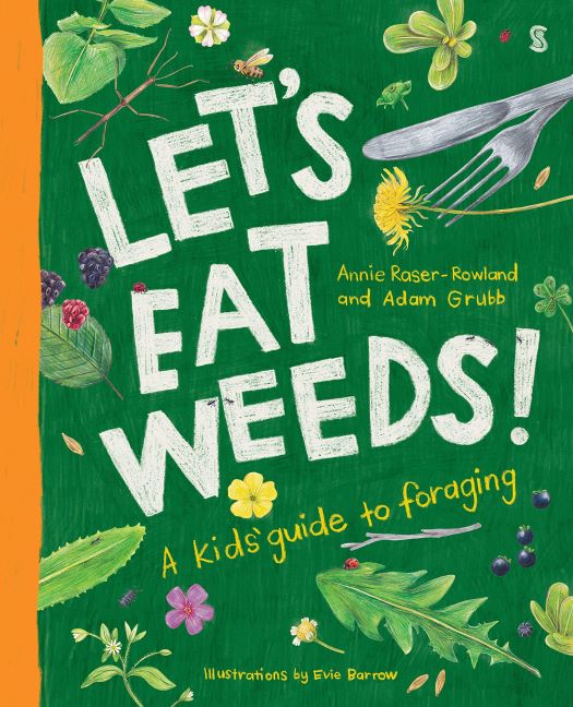 Let's Eat Weeds: A Kids' Guide to Foraging