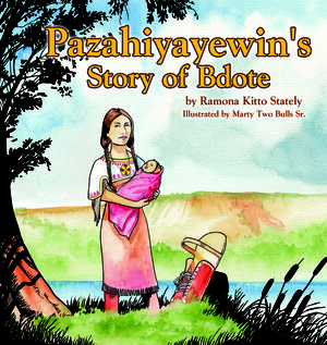 Pazahiyayewin's Story of Bdote