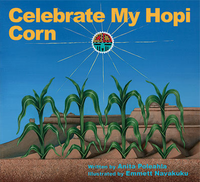 Celebrate My Hopi Corn