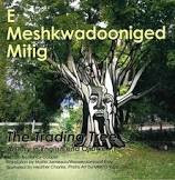E Meshkwadooniged Mitig / The Trading Tree