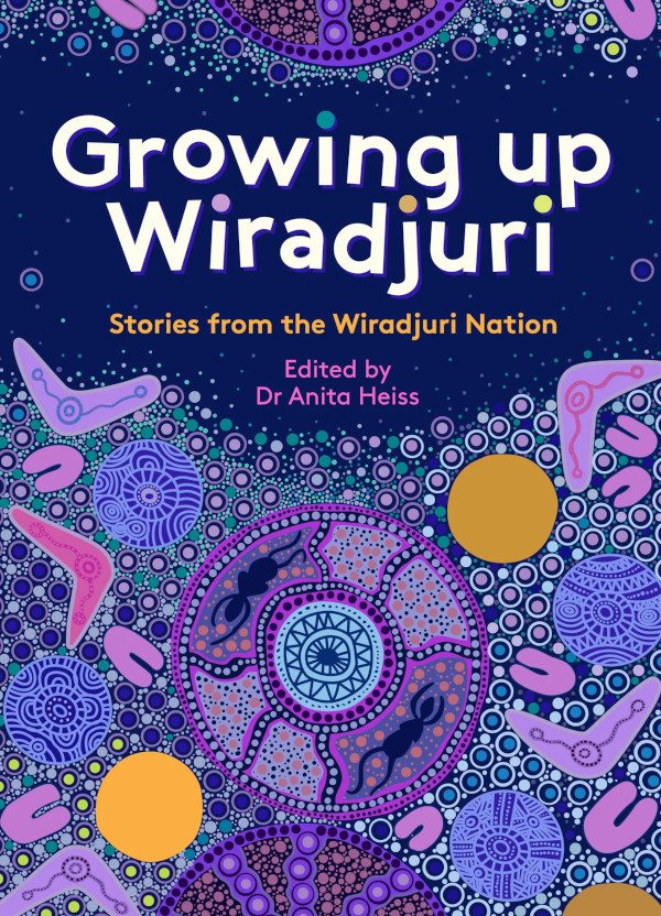 Growing Up Wiradjuri: Stories from the Wiradjuri Nation