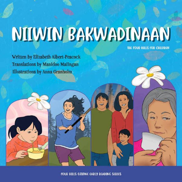 Niiwin Bakwadinaan - The Four Hills of Life for Children