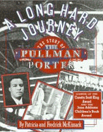 A Long Hard Journey: The Story of the Pullman Porter